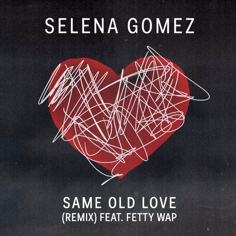 2016 Selena Gomez - Same Old Love (feat. Fetty Wap)